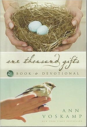 One Thousand Gifts / One Thousand Gifts Devotional by Ann Voskamp