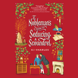 A Nobleman's Guide to Seducing a Scoundrel by KJ Charles