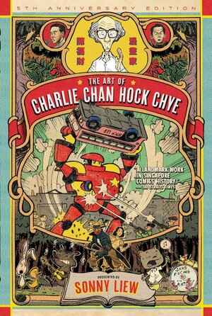 The Art of Charlie Chan Hock Chye (5th Anniversary Edition) by Sonny Liew