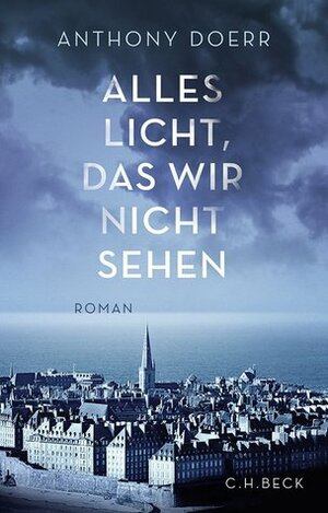 Alles Licht, das wir nicht sehen by Anthony Doerr, Werner Löcher-Lawrence