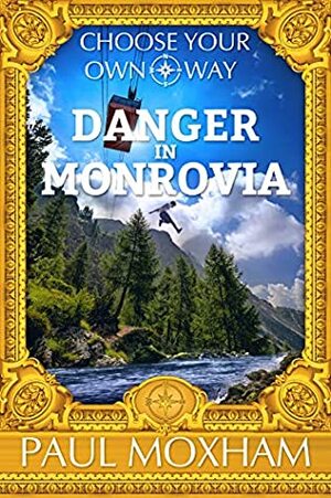 Danger in Monrovia by Paul Moxham