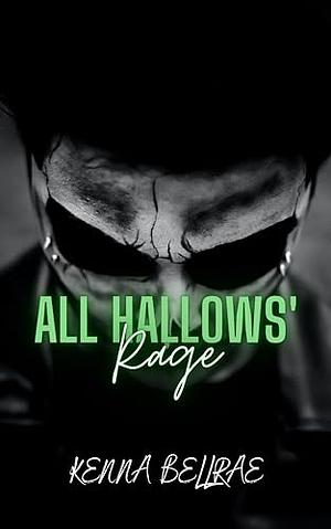 All Hallows Rage by Kenna Bellrae