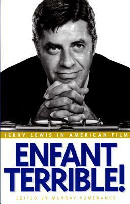 Enfant Terrible!: Jerry Lewis in American Film by J.P. Telotte, Marcia Landy, Scott Bukatman, Murray Pomerance, David Desser, Frank Krutnik, Andrew Horton, Leslie Fiedler, Shawn Levy, Peter Lehman, Barry Keith Grant, Lucy Fischer, Susan Hunt, Craig Fischer, Krin Gabbard, Dana Polan, Mikita Brottman