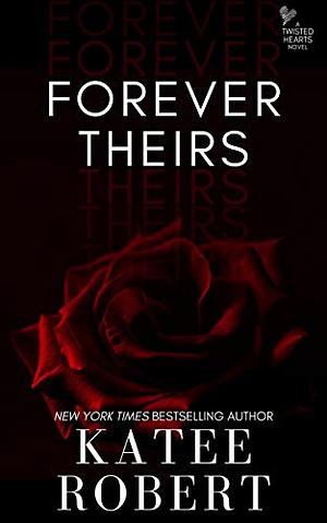 Forever Theirs: The Thalanian Dynasty, #2 by Katee Robert