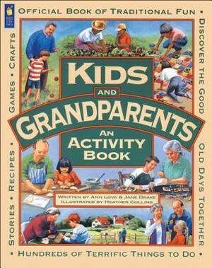 Kids and Grandparents: An Activity Book by Jane Drake, Ann Love