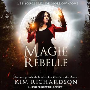 Magie Rebelle by Kim Richardson