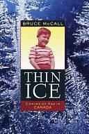 Thin Ice: Coming of Age in Canada by Bruce McCall