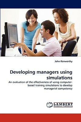 Developing Managers Using Simulations by John Kenworthy