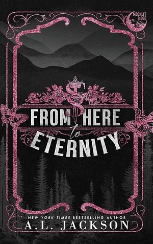 From Here to Eternity by A.L. Jackson