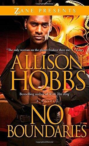 No Boundaries : A Novel by Allison Hobbs by Allison Hobbs, Allison Hobbs