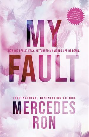 My Fault by Mercedes Ron