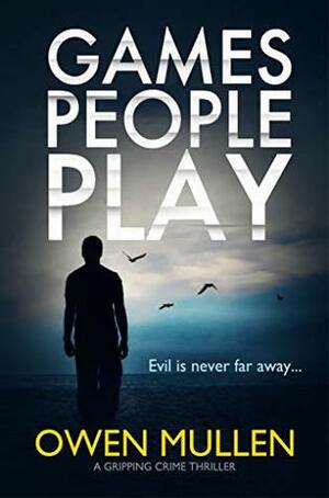 Games People Play by Owen Mullen
