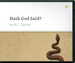 Hath God Said? by R.C. Sproul