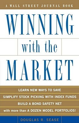 Winning with the Market by Douglas R. Sease