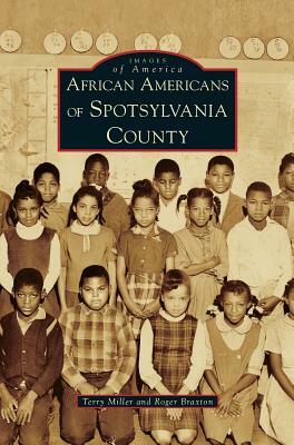 African Americans of Spotsylvania County by Terry Miller, Roger Braxton