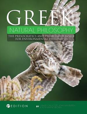 Greek Natural Philosophy by J. Baird Callicott