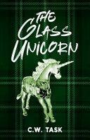 The Glass Unicorn by C.W. Task