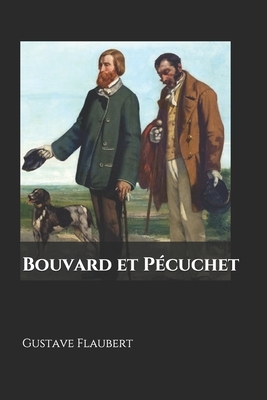 Bouvard et Pécuchet by Gustave Flaubert