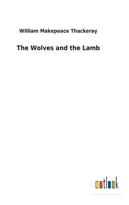 The Wolves and the Lamb by William Makepeace Thackeray