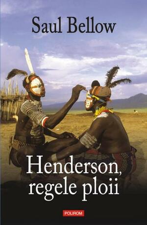 Henderson, regele ploii by Saul Bellow