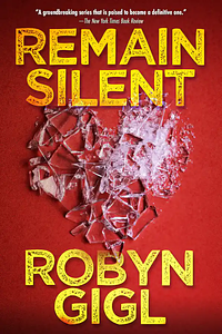 Remain Silent by Robyn Gigl