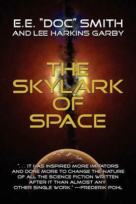 The Skylark of Space by Lee Harkins Garby, E.E. "Doc" Smith
