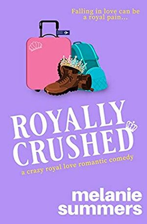 Royally Crushed by Melanie Summers