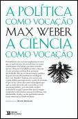 A Política como Vocação / A Ciência como Vocação by Max Weber