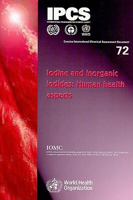 Iodine and Inorganic Iodines: Human Health Aspects by World Health Organization