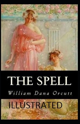 The Spell Illustrated by William Dana Orcutt