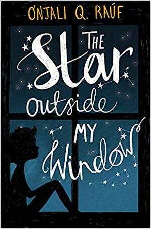 The Star Outside my Window by Onjali Q. Raúf