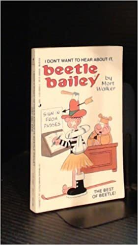 I Don't Want to Hear About It, Beetle Bailey by Mort Walker