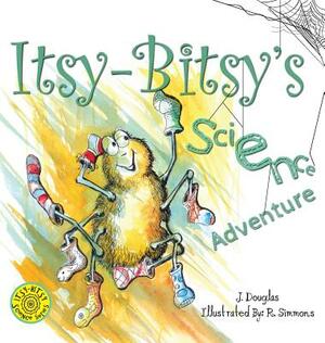 Itsy-Bitsy's Science Adventure by J. Douglas