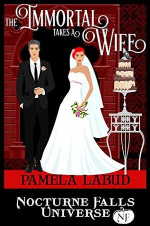 The Immortal Takes a Wife by Kristen Painter, Pamela Labud