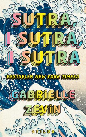 Sutra, i sutra, i sutra by Gabrielle Zevin