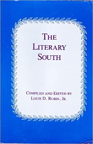 The Literary South by Louis D. Rubin Jr.