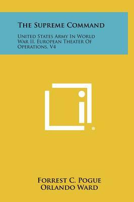 United States Army in World War II, European Theater of Operations, Supreme Command by Forrest C. Pogue