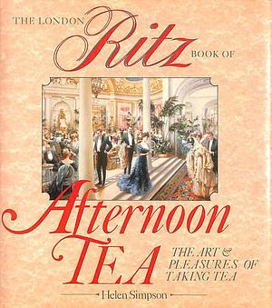 London Ritz Bk.of Afternoon Tea by Helen Simpson, Helen Simpson