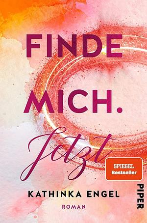 Finde mich - jetzt: Roman by Kathinka Engel