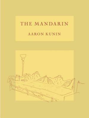 The Mandarin by Aaron Kunin