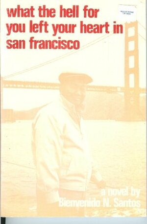 What the Hell for You Left Your Heart in San Francisco by Bienvenido N. Santos