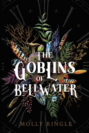 The Goblins of Bellwater by Molly Ringle