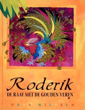 Roderik De Raaf Met De Gouden Veren by Hans Wilhelm