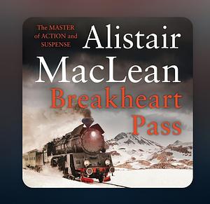 Breakheart Pass by Alistair MacLean