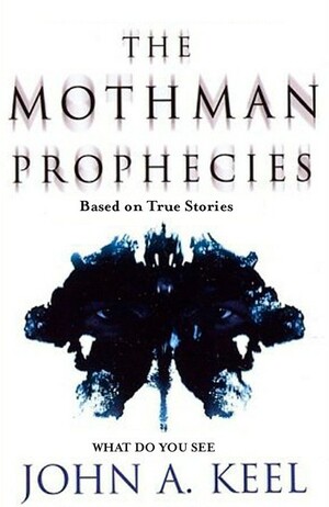 The Mothman Prophecies by John A. Keel