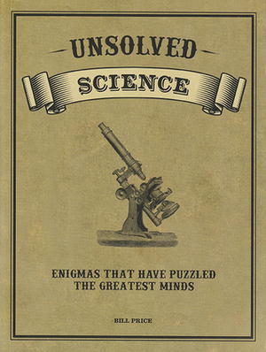 Unsolved Science by Bill Price