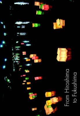 From Hiroshima to Fukushima by Naomi Klein, Raymond Williams, Tony Simpson, Noam Chomsky