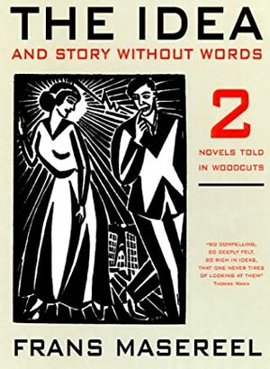 The Idea & Story Without Words by Frans Masereel