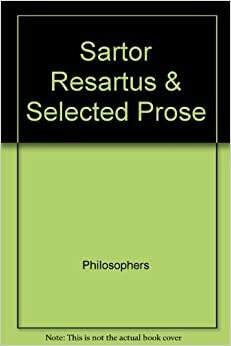 Sartor Resartus & Selected Prose by Thomas Carlyle
