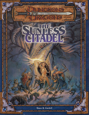 The Sunless Citadel by Bruce R. Cordell